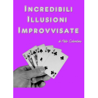 Aldo Colombini - Incredibili Illusioni Improvvisate