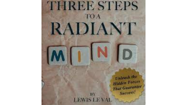 Lewis Le Val - Three Steps To A Radiant Mind - Magic Ebooks