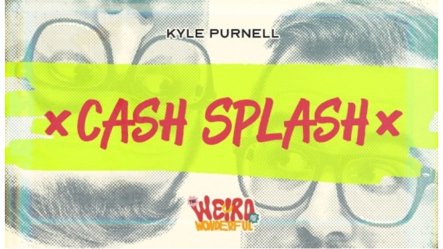 Cash-Splash by Kyle Purnell - Money & Coin Tricks