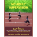Geoff Williams - No Adult Supervision (Lecture Notes 1 & 2) - The lecture your mother never gave you (PDF+Video) Geoff Williams - No Adult Supervision (Lecture Notes 1 & 2) - The lecture your mother never gave you (PDF+Video)