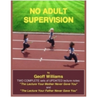 Geoff Williams - No Adult Supervision (Lecture Notes 1 & 2) - The lecture your mother never gave you (PDF+Video)