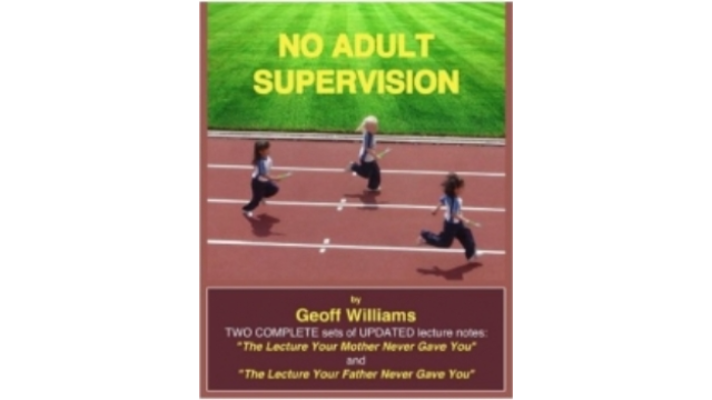 Geoff Williams - No Adult Supervision (Lecture Notes 1 & 2) - The lecture your mother never gave you (PDF+Video) - 2025