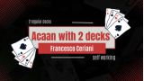 Francisco Ceriani - ACAAN with 2 decks