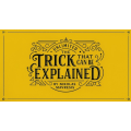 The Trick That Can Be Explained by Nikolas Mavresis The Trick That Can Be Explained by Nikolas Mavresis
