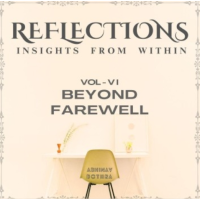 Reflections Vol VI : Beyond Farewell by Abhinav Bothra