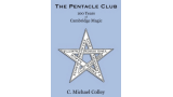 The Pentacle Club: 100 Years of Cambridge Magic by C. Michael Colley
