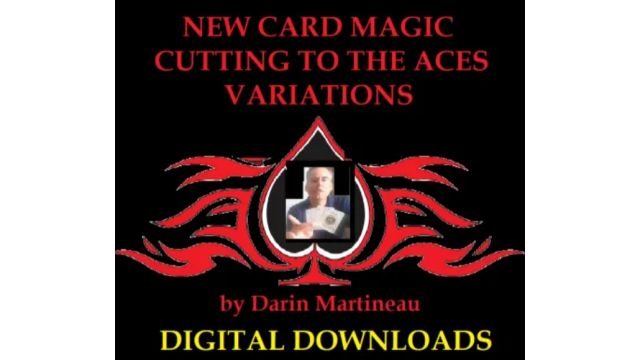 Cutting to the 4 Aces Variations by Darin Martineau - 2025