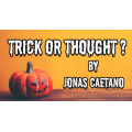 Trick or Thought by Jonas Caetano Trick or Thought by Jonas Caetano