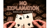 No Explanation by Nikolas Mavresis