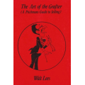 Walt Lees - The Art of the Grafter: a pitchman guide to selling Walt Lees - The Art of the Grafter: a pitchman guide to selling