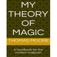 My Theory of Magic by Thomas Moore