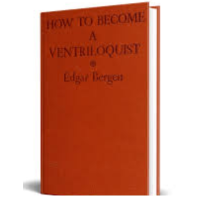 Edgar Bergen - How to Become a Ventriloquist