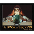 Walter Brown Gibson - The Book of Secrets, Miracles Ancient and Modern Walter Brown Gibson - The Book of Secrets, Miracles Ancient and Modern