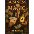 Business For Magic - The Magician's Guide to Making Money by Saymon Business For Magic - The Magician's Guide to Making Money by Saymon