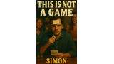This Is Not A Game By Simon