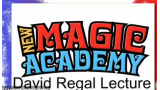 David Regal - New Magic Academy Lecture (June 2020)
