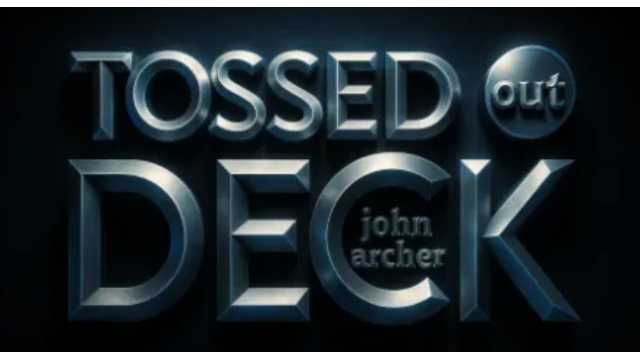 John Archer - Tossed Out Deck - 2025