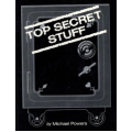 Top Secret Stuff: The Close Up Magic of Michael Powers Top Secret Stuff: The Close Up Magic of Michael Powers