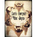 Let's Contact the Dead by Chris Mallon Let's Contact the Dead by Chris Mallon