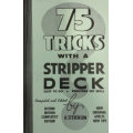 75 Tricks with a Stripper Deck by Al Stevenson 75 Tricks with a Stripper Deck by Al Stevenson