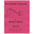 The Crazy Man's Handcuffs by Michael Ammar The Crazy Man's Handcuffs by Michael Ammar