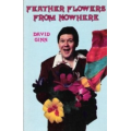 Feather Flowers From Nowhere by David Ginn