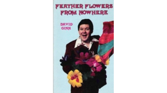 Feather Flowers From Nowhere by David Ginn - Magic Ebooks Feather Flowers From Nowhere by David Ginn - Magic Ebooks