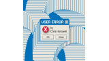 User Error by Chris Hanowell
