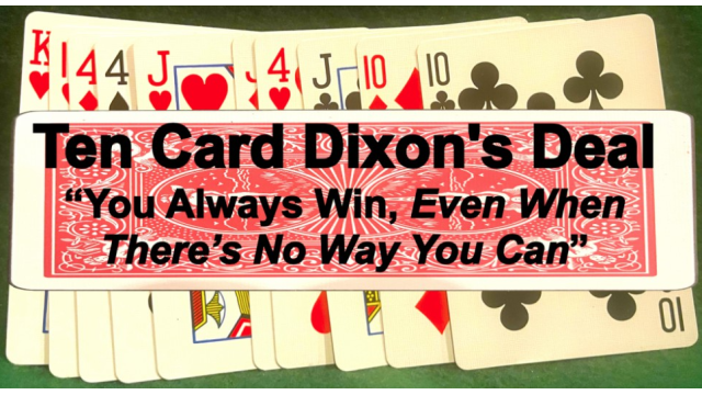 Doc Dixon – Ten Card Dixon’s Deal - Card Tricks