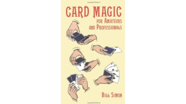 Card Magic for Amateurs and Professionals by Bill Simon - Magic Ebooks