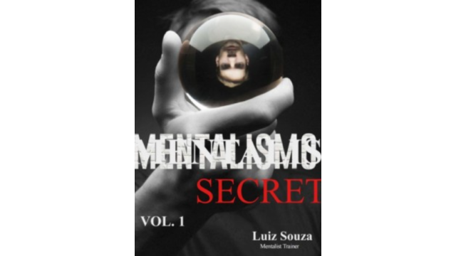 Mentalism Secret Volume 1 by Luiz Souza - 2026