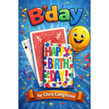 B'Day by Chris Congreave B'Day by Chris Congreave