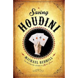 Saving Houdini by Michael Redhill