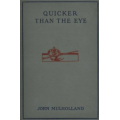 Quicker Than The Eye by John Mulholland
