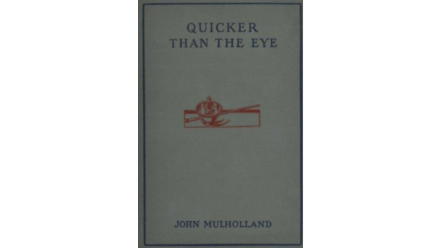 Quicker Than The Eye by John Mulholland - Magic Ebooks Quicker Than The Eye by John Mulholland - Magic Ebooks