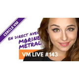 VM Live 143 – Marine Metral (French)