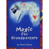Magic For Grandparents by Peter Sosna Magic For Grandparents by Peter Sosna
