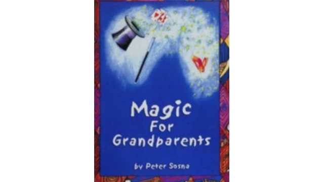 Magic For Grandparents by Peter Sosna - 2026