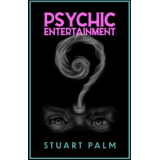 Psychic Entertainment by Stuart Palm