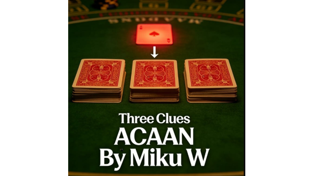 Three Clues ACAAN By Miku W - Card Tricks