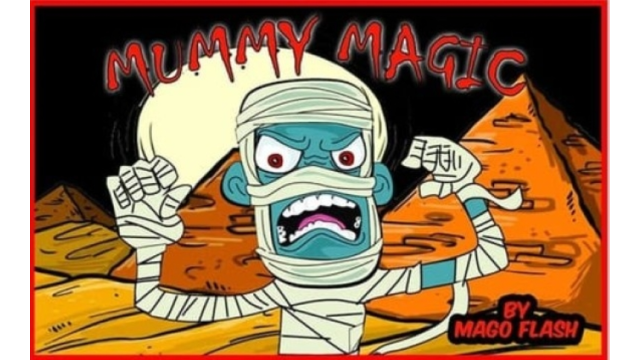 Mummy Magic by Daniel Diaz and Mago Flash - Close-Up Tricks & Street Magic
