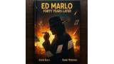 Ed Marlo 40 Years Later by Randy Wakeman and Kevin Kelly Ed Marlo 40 Years Later by Randy Wakeman and Kevin Kelly