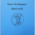 What’s the Rumpus by John Lovick What’s the Rumpus by John Lovick