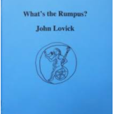 What’s the Rumpus by John Lovick What’s the Rumpus by John Lovick