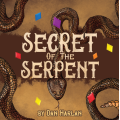Secret of the Serpent by Dan Harlan