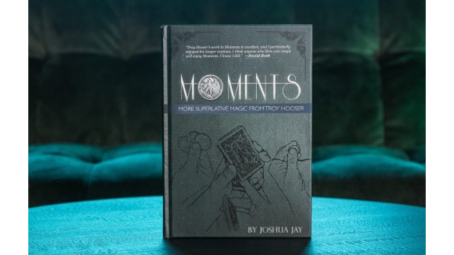 Moments by Joshua Jay and Troy Hooser - Magic Ebooks