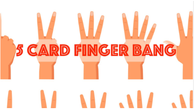 Steve Valentine – 5 Card Finger Bang - Card Tricks
