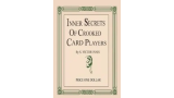 Inner Secrets of Crooked Card Players by S. Victor Innis