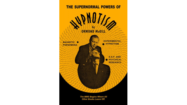 The Supernormal Powers of Hypnotism by Ormond McGill - 2026