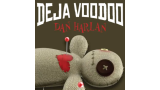 Deja Voodoo by Dan Harlan Deja Voodoo by Dan Harlan